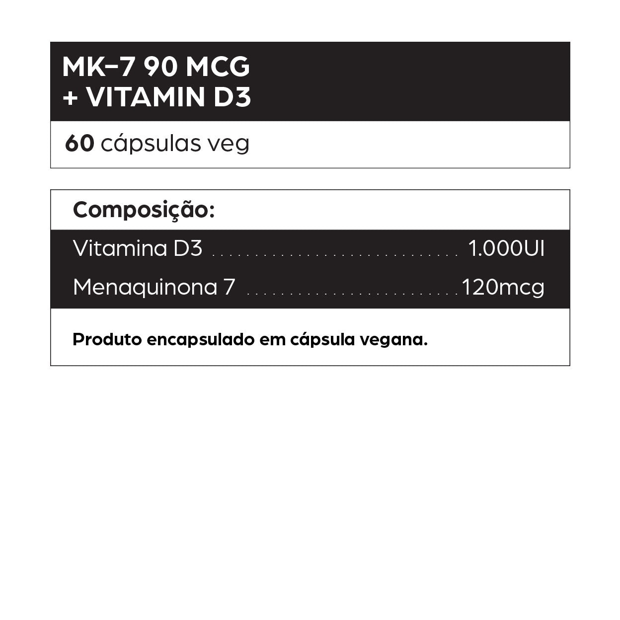 Informações do suplemento MK-7 + Vitamina D3 da dntró com 60 cápsulas veganas, contendo 1.000 UI de vitamina D3 e 120 mcg de menaquinona-7 (vitamina K2). Indicado para suporte à saúde óssea, absorção de cálcio, função cardiovascular e imunidade. Produto natural, vegano, sem glúten, sem lactose e não testado em animais.