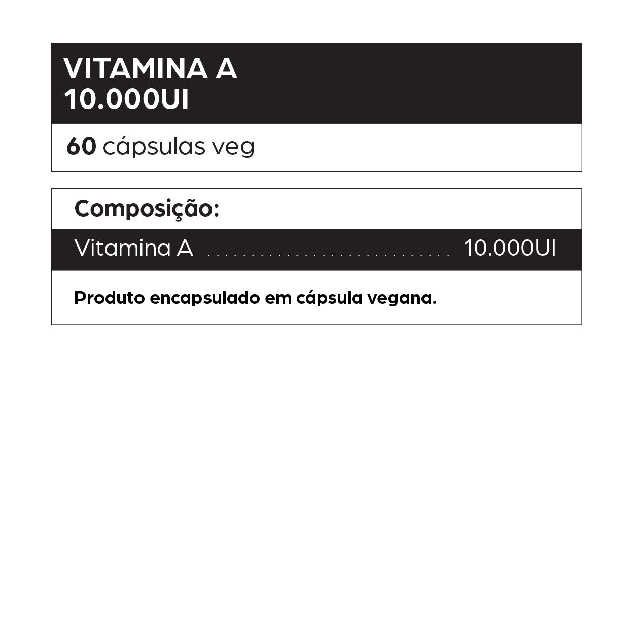 Informações do suplemento de Vitamina A da dntró com 60 cápsulas veganas, cada uma contendo 10.000 UI de vitamina A. Indicado para saúde da visão, sistema imunológico, pele e integridade das mucosas. Produto natural, vegano, sem glúten, sem lactose e não testado em animais.