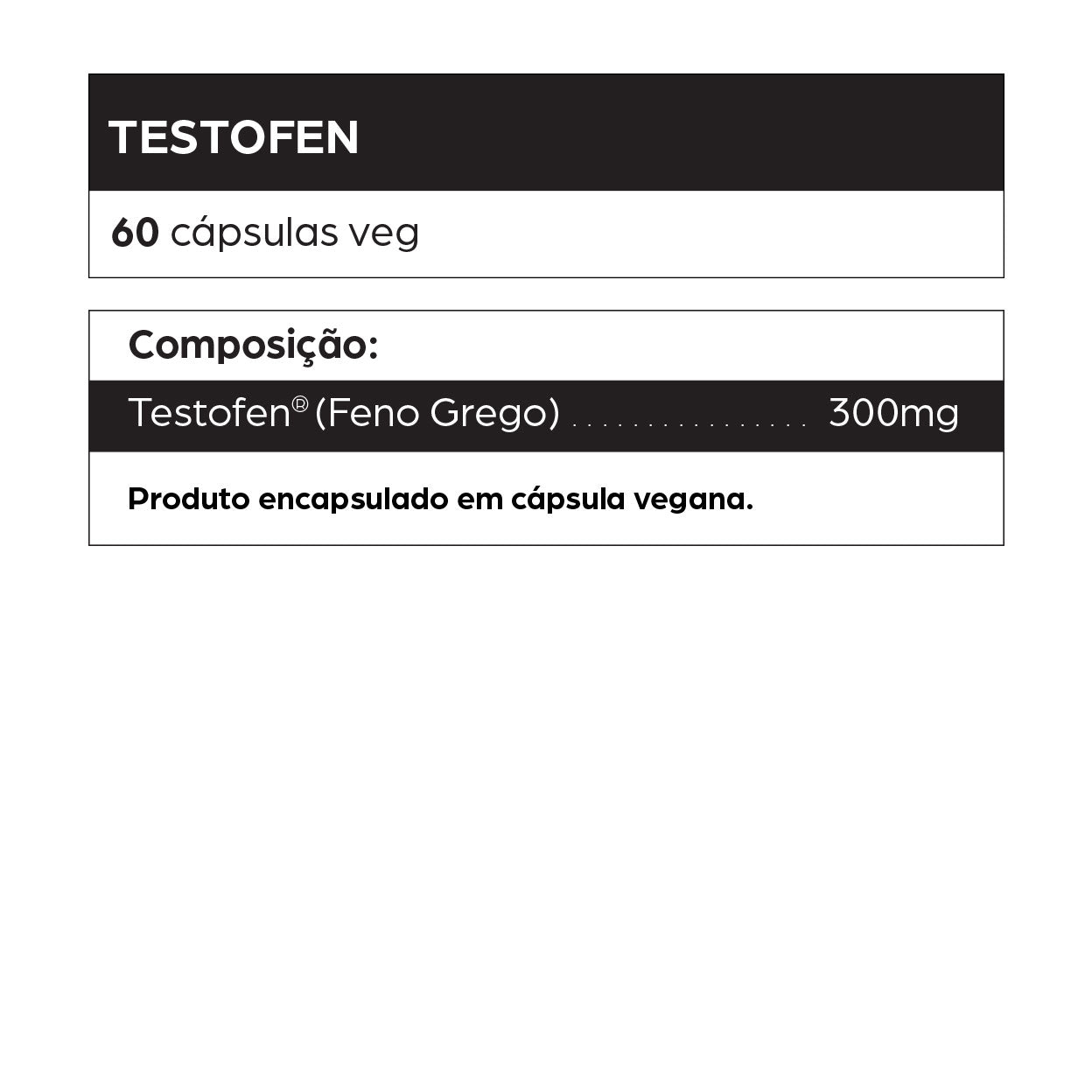 Rótulo do suplemento Testofen com 60 cápsulas veganas de 300mg de feno-grego (Testofen®). Indicado para aumento da testosterona, libido, energia e vitalidade masculina. Produto encapsulado em cápsula vegana, sem glúten e livre de crueldade animal.