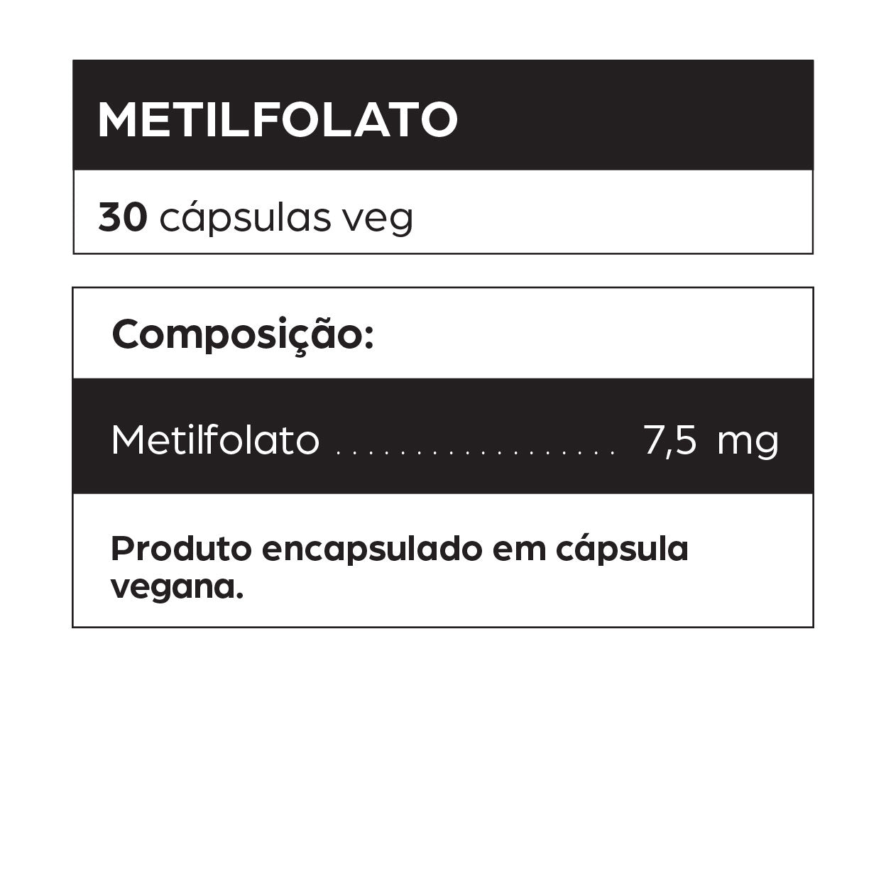 Informações do suplemento Metilfolato dntró: embalagem com 30 cápsulas veganas, cada uma contendo 7,5 mg de metilfolato. Produto encapsulado em cápsula vegana.
