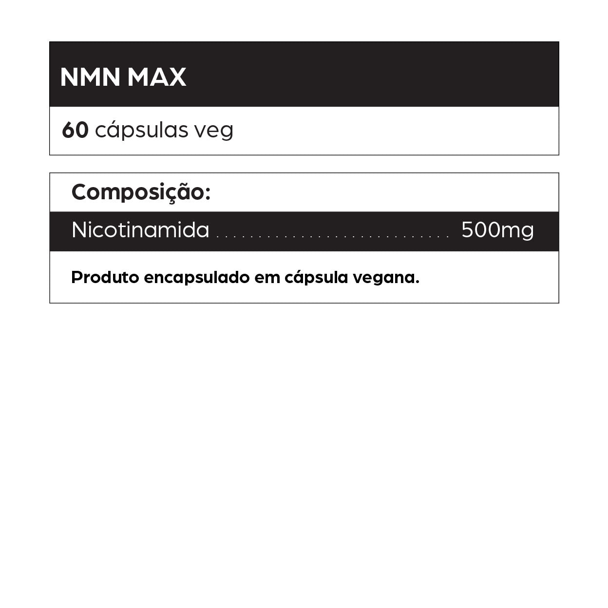 NMN Max com 500mg de nicotinamida por cápsula vegana. Suplemento antienvelhecimento que estimula NAD+, melhora energia celular, foco, memória e longevidade. Ideal para quem busca performance cognitiva e suporte ao metabolismo com base científica.