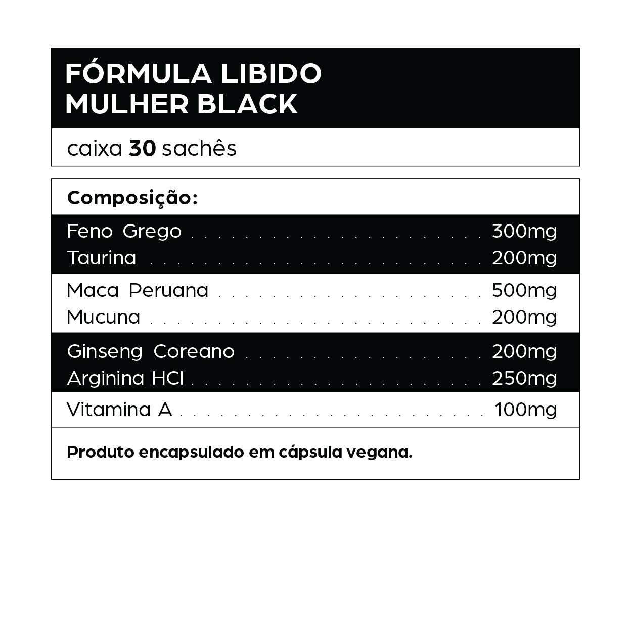 Fórmula Libido Mulher Black com maca peruana, mucuna, ginseng coreano, arginina, taurina, feno grego e vitamina A para aumentar libido feminina, desejo sexual, energia, circulação e disposição. Indicado para mulheres com fadiga, queda hormonal e baixa vitalidade.