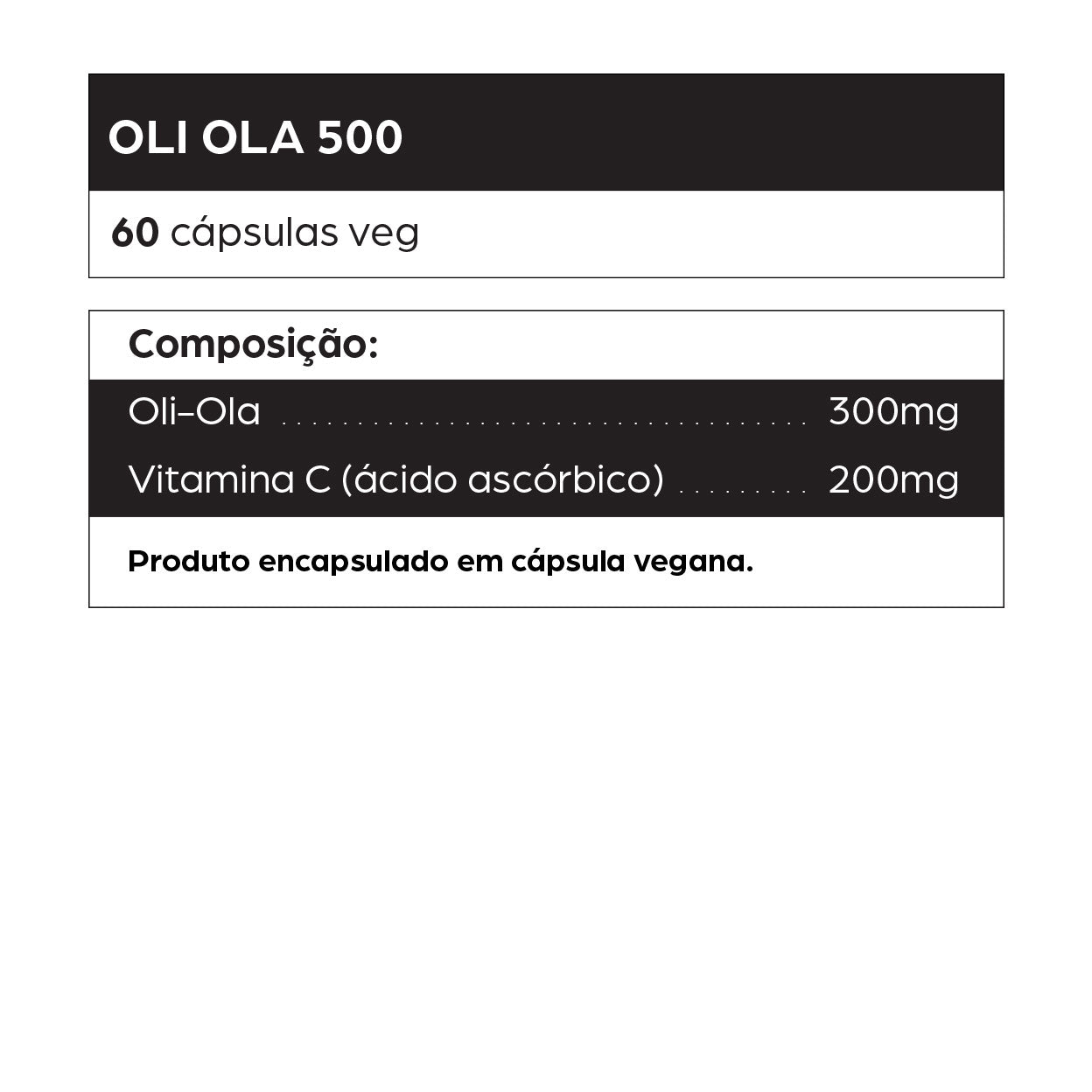 Rótulo do suplemento alimentar "Oli Ola 500", contendo 60 cápsulas veganas. A composição apresenta 300 mg de Oli-Ola e 200 mg de Vitamina C (ácido ascórbico) por cápsula. Produto encapsulado em cápsula vegana. Indicado para cuidados com a pele, rejuvenescimento, clareamento cutâneo e estímulo à produção de colágeno, atuando como antioxidante e aliado da saúde estética.