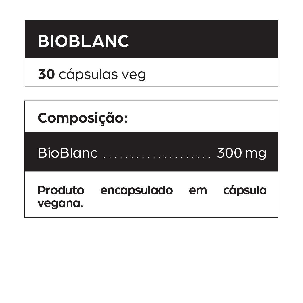 Rótulo do suplemento BioBlanc com 30 cápsulas veganas. Composição: BioBlanc 300 mg por cápsula. Produto encapsulado em cápsula vegana. BioBlanc é um composto nutracêutico reconhecido por sua ação clareadora da pele, uniformização do tom e prevenção de hiperpigmentações causadas pelo sol, melasma ou envelhecimento. Utilizado por quem busca melhorar a luminosidade da pele, reduzir manchas escuras e estimular a renovação celular com ativos antioxidantes. Ideal para cuidados estéticos, rotina de skincare e supl